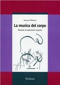 La musica del corpo Susanne Martinet MANUALE DI ESPRESSIONE CORPOREA - Picture 1 of 1