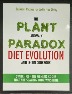 Pflanzenanomalie Paradox Diät Evolution Anti-Lektin Kochbuch Helfen Sie Ihrer Taille - Bild 1 von 5