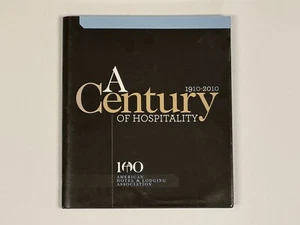 A Century of Hospitality 1910-2010 American Hotel & Lodging Association Signed - Picture 1 of 6