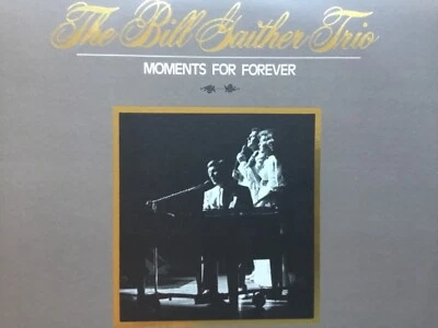The Bill Gaither Trio MOMENTS FOR FOREVER 1977 NM vinyl LPs+bonus CD - Image 1 of 4
