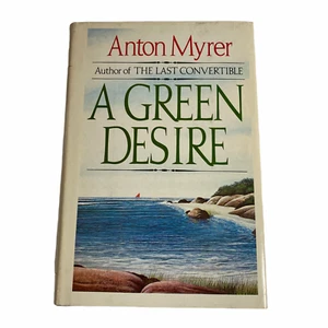 A Green Desire by Anton Myrer 1st Edition 1982 Hardcover Very Good Condition - Foto 1 di 7