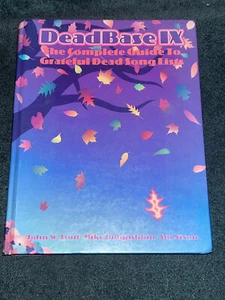 Deadbase IX: Complete Guide to Grateful Dead Song Lists - Hardcover - Signed - Picture 1 of 4