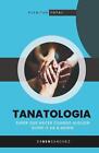 Tanatologia: Saber que hacer cuando alguien sufre o va a morir by Ben Sanchez Pa