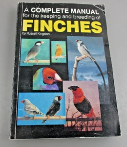 A Complete Manual For The Keeping & Breeding Of Finches- Russell Kingston - Bild 1 von 10