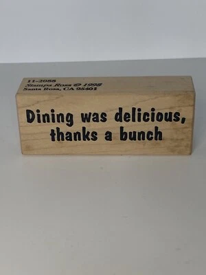 Vintage NEW Stampa Rosa Rubber Stamp Words DINING WAS DELICIOUS, THANKS A BUNCH Foto 1 de 4