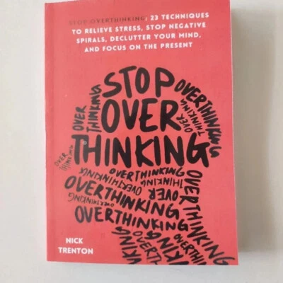 Stop Overthinking: 23 Techniques to Relieve Stress, Stop Neg... by Trenton, Nick - Image 1 of 3