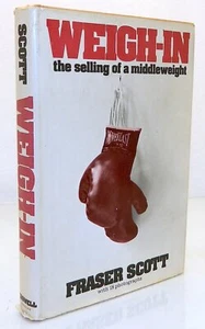 Title: Weighin The selling of a middleweight, Scott, Fraser, Excellent Book - Picture 1 of 1