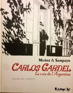 MUNOZ + SAMPAYO CARLOS GARDEL TOME 1 - EDITION ORIGINALE FUTUROPOLIS 2007 - Picture 1 of 1