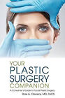 Your Plastic Surgery Companion : A Consumer's Guide to Facial Pla