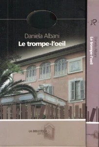 Le trompe-l'oeil. . Daniela Albani. 2007. . - Foto 1 di 1