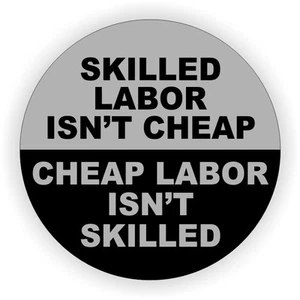 Skilled Labor Isn't Cheap Funny Vinyl Hard Hat Sticker Helmet Decal Construction - Picture 1 of 1
