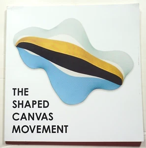 The Shaped Canvas Movement 2019 Lenz 1960s Art Charles Green Shaw Al Loving - Picture 1 of 6