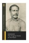 Hawaiki: The Original Home Of The Maori By Stephenson Percy Smith **Brand New**
