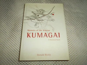 Memoirs of the Warrior Kumagai: A Historical Novel. Donald Richie Japan, Samurai - Picture 1 of 4