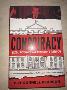 Conspiracy Nixon Watergate and Democracy's Defenders by P. O'Connell Pearson New - Picture 1 of 6