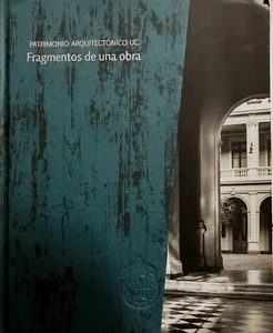 Patrimonio arquitectónico UC : Fragmentos de una obra (2016, UC) Signed, 1st Ed. - Bild 1 von 1