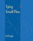 Tying Small Flies - Engle, Ed Stackpole Books hardcover Book