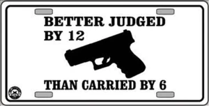 Better Judged By 12 Metal Tin License Plate Frame Tag Sign for Home Car & Truck - Picture 1 of 1