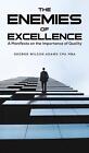 The Enemies of Excellence by George Wilson Adams Cpa Mba Hardcover Book