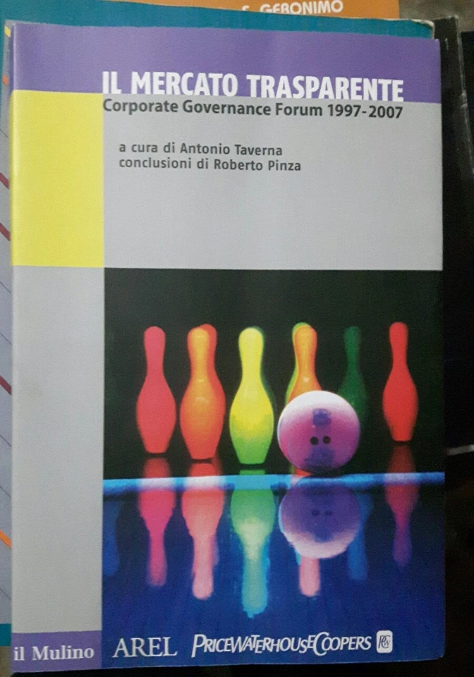 IL MERCATO TRASPARENTE corporate governance forum 1997 2007 Il Mulino 2008 - Immagine 1 di 1
