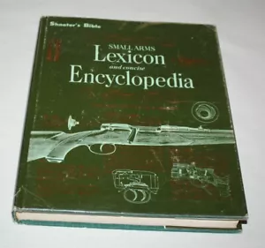 Small Arms Lexicon and Concise Encyclopedia (shooters bible) - Foto 1 di 10
