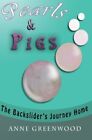 Pearls & Pigs: The Backslider's Journey Home. Greenwood, Esters 9780615481470<|