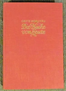 Grete Boruttau , Die Küche von heute , J. F. Lehmanns Verlag , HC , 1953 , - Imagen 1 de 10