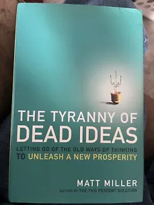 The Tyranny of Dead Ideas: Letting Go of - 9780805087871, gebundenes Buch, Matt Miller - Bild 1 von 1