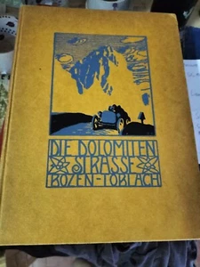 DIE NEUE DOLOMITENSTRASSE Bozen Cortina Toblach UND IHRE NEBENLINIEN 1913 - Picture 1 of 2