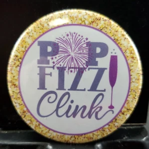 2¼" Round Pinback Pin Funny Humor New Years Theme POP FIZZ CLINK - Picture 1 of 2