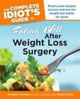The Complete Idiot's Guide to Eating Well After Weight Loss Surgery: Ensure...