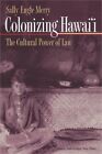 Colonizing Hawai'i: The Cultural Power Of Law (Paperback Or Softback)