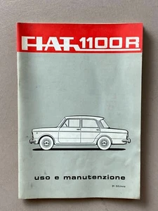 FIAT 1100 R USO E MANUTENZIONE - FEBBRAIO 1966 - 2a EDIZIONE - OTTIME CONDIZIONI - Foto 1 di 5