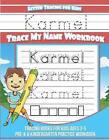 Karmel Letter Tracing for Kids Trace my Name Workbook: Tracing Books for Kids ag