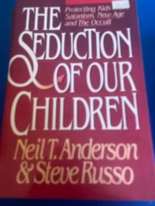 THE SEDUICTION OF OUR CHILDREN, NEIL ANDERSON & STEVE RUSSO PAPERBACK - Imagen 1 de 2