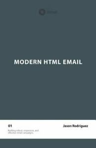 Modern HTML Email (Second Edition) by Rodriguez, Jason