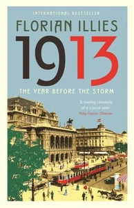 1913: The Year before the Storm By Florian Illies, Shaun Whitesi - Picture 1 of 1