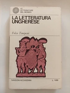 Folco Tempesti La letteratura ungherese Sansoni Accademia Ungheria magiari poeti - Imagen 1 de 1