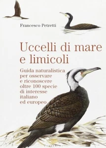 Uccelli Di Mare E Limicoli Francesco Petretti Edagricole 2002 - Bild 1 von 1