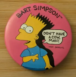 1989 Bart Simpson DON'T HAVE A COW, MAN The Simpsons 1stSeason Promo Button Pin - Bild 1 von 4