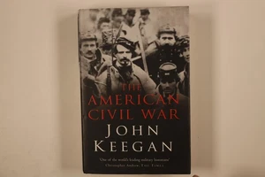 230666 John Keegan THE AMERICAN CIVIL WAR Hutchinson A Military History HC - Bild 1 von 4