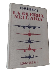 Pierre Clostermann LA GUERRA NELL'ARIA / prima edizione Longanesi 1963 - Imagen 1 de 1