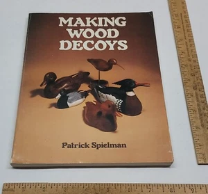 MAKING WOOD DECOYS - Patrick Spielman - illustrated paperback BOOK - Picture 1 of 11