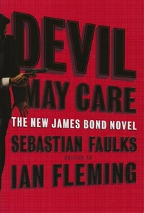 JAMES BOND-DEVIL MAY CARE-HB/DJ BOOK-007-SPY-SEBASTIAN FAULK-1ST EDITION-2008 - Picture 1 of 2