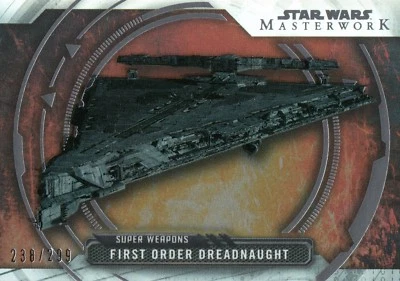 StarWars Masterworks 2018 First Order Dreadnaught SW-5 SuperWeapons Card 238/299 - Image 1 of 2