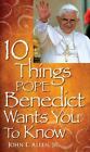 10 Things Pope Benedict Xvi Wants You To Know By Allen, John
