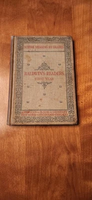 BALDWIN'S READERS FIRST YEAR - SCHOOL READINGS BY GRADES by James Baldwin [1897] - Image 1 of 4