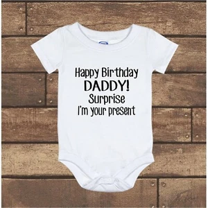 Happy Birthday Daddy Surprise I'm your present Gerber Baby Onesie N - 24M  - Picture 1 of 3