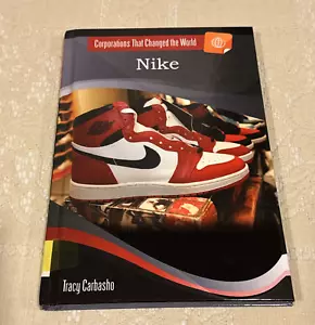 Nike: Corportion That Changed the World by Tracy Carbasho - 2010 Hardcover Book - Picture 1 of 15
