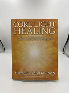 Core Light Healing: My Personal Journey and Advanced Healing Softcover - Picture 1 of 3